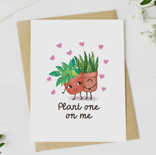 Plant One On Me Card